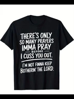 Graphic Black Men's Tee - There's Only So Many Prayers